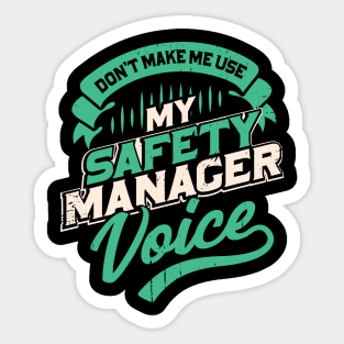 Don't Make Me Use My Safety Manager Voice Sticker